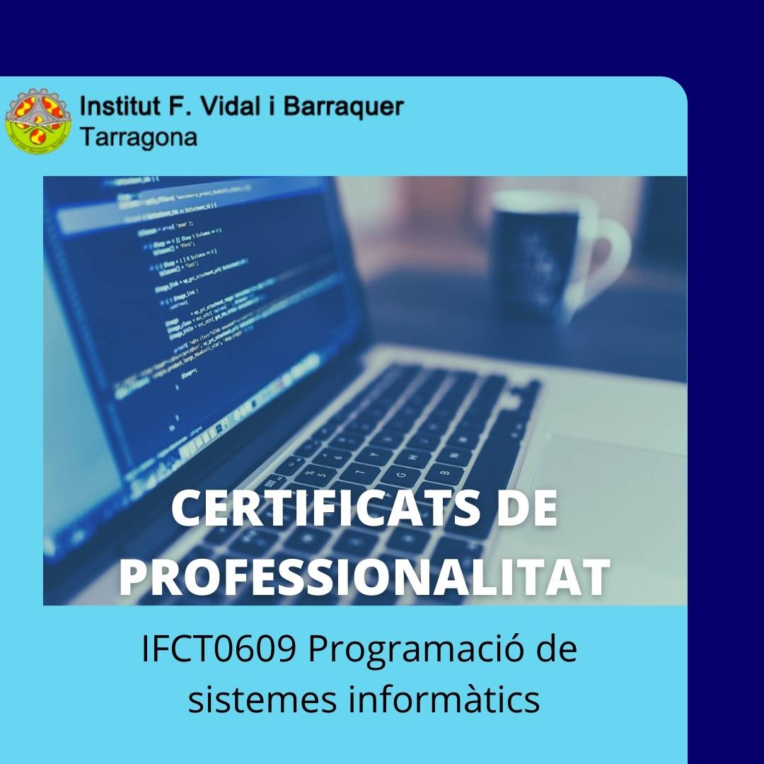 CERTIFICATS DE PROFESSIONALITAT: IFCT0609 Programació de sistemes informàtics